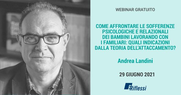 COME AFFRONTARE LE SOFFERENZE PSICOLOGICHE E RELAZIONALI DEI BAMBINI LAVORANDO CON I FAMILIARI: QUALI INDICAZIONI DALLA TEORIA DELL’ATTACCAMENTO? (Copia)